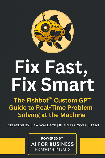 Image Showing Fishbot AI Custom GPT From AI For Business Northern Ireland . Highlighting an AI Business Tool to help get to the root cause of problems in manufacturing