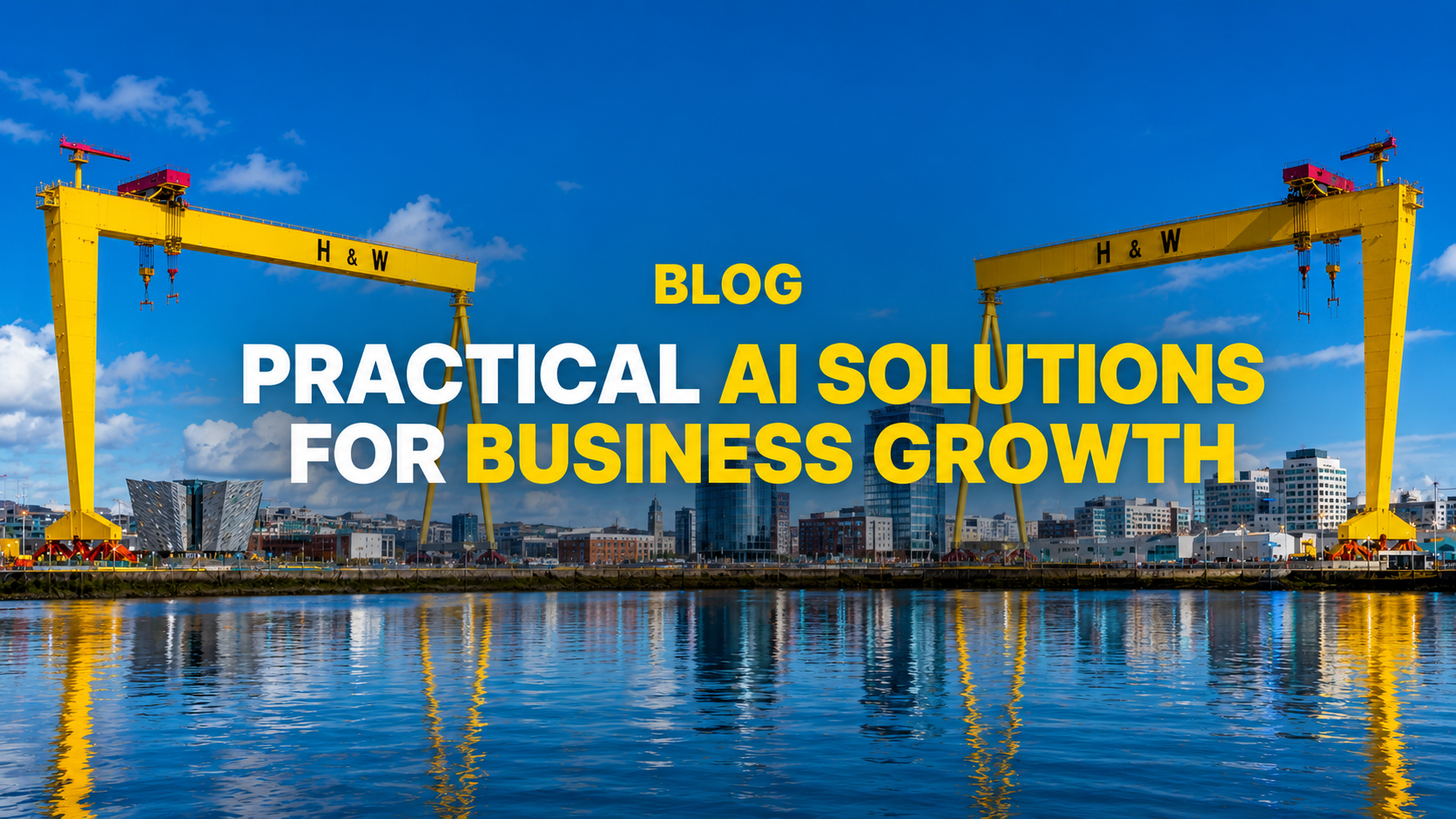 Practical AI Solutions for Business Growth | AI For Business Northern Ireland Blog