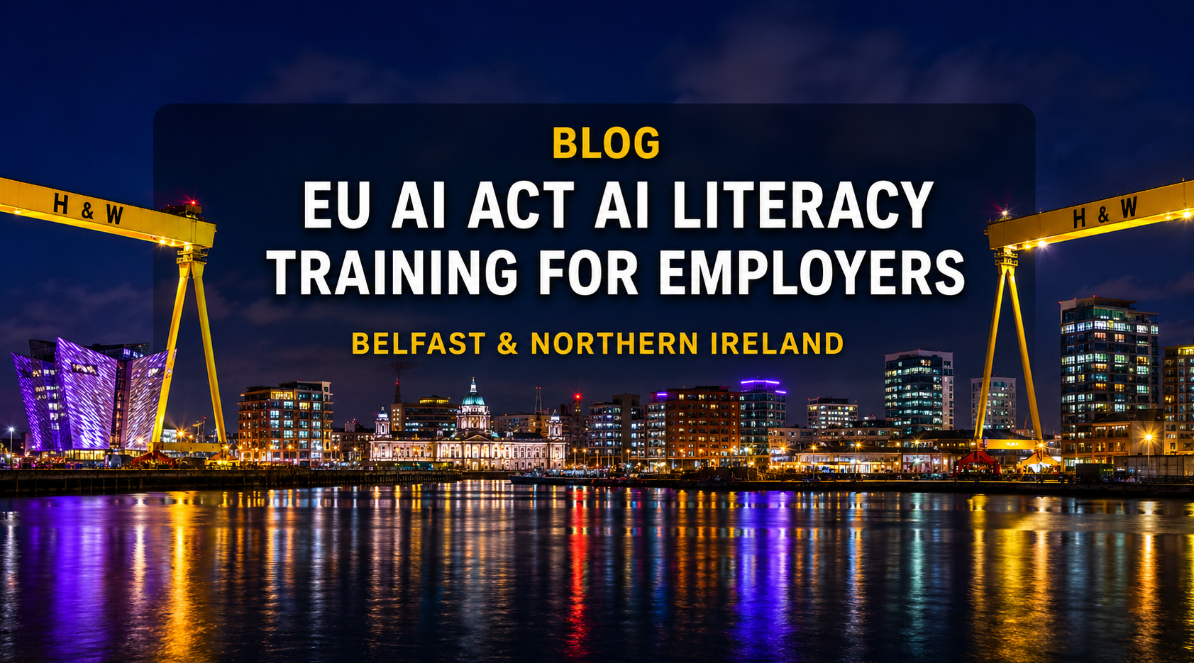 BLOG: EU AI Act AI Literacy Training Northern Ireland-  What Employers Need to Do